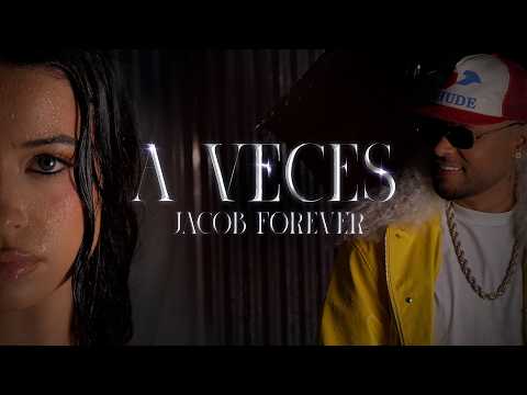 Jacob Forever - A Veces (Video Oficial)
