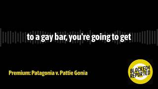 Premium: Patagonia v. Pattie Gonia | Blocked and Reported