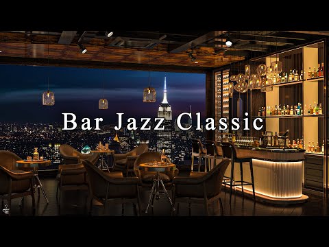 New York Jazz Lounge with Relaxing Jazz Bar Classics 🍷Jazz Music for Studying, Working, Sleeping