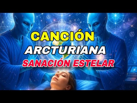 💙Frecuencia de Sanación Arcturiana para Recordar Quién Eres | Códigos de Luz Activar tu ADN 🌌 PLEYA