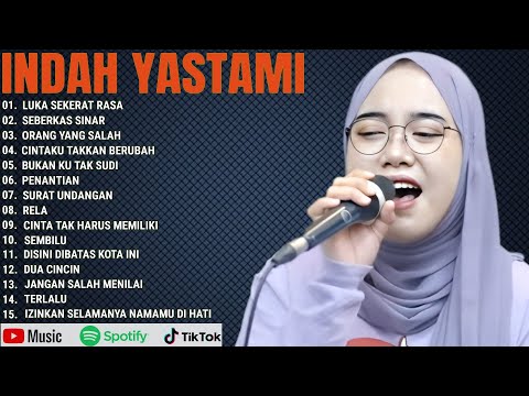 INDAH YASTAMI FULL ALBUM || LUKA SEKERAT RASA - SEBERKAS SINAR || TOP 15 COVER AKUSTIK TERBAIK