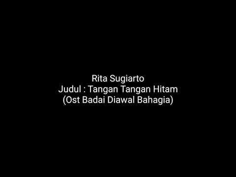 Rita Sugiarto - Tangan Tangan Hitam (Lirik - Ost Badai Diawal Bahagia)