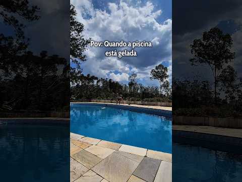Pov: Quando a piscina está gelada