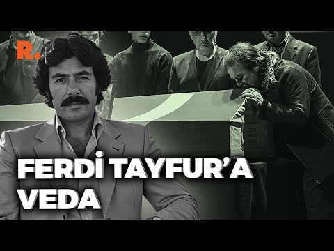 Ferdi Tayfur’a veda: Sevgi eken, sevgiler biçer