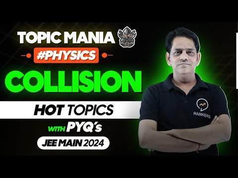 Collision सीखे सिर्फ 15 मिनट मे | Guaranteed +4 Marks | JEE 2025 | Topic Mania