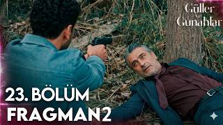 Güller ve Günahlar 23. Bölüm 2. Fragmanı | Kaderin Babası Sensin Öğrendim!