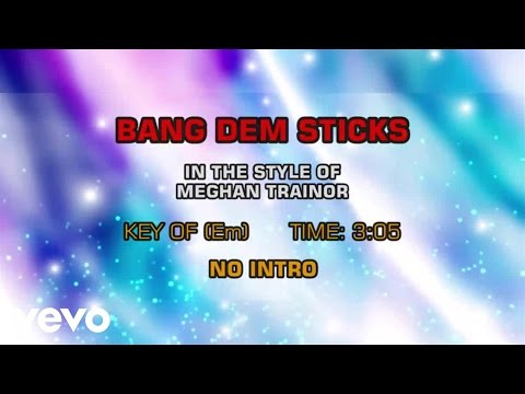 Meghan Trainor – Bang Dem Sticks (Karaoke)