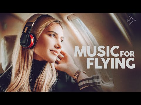 MUSIC FOR FLYING - Music To Relax / Study / Work