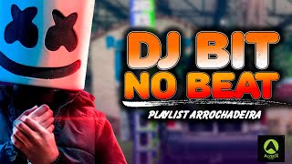 ATUALIZADO A TOP DJ BIT NO BEAT - GRAVE BASS PLAYLIST ARROCHADEIRA PRA PAREDÃO