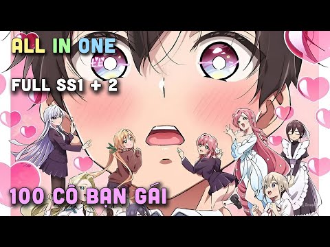ALL IN ONE " Tôi Có 100 Cô Bạn Gái " SS1 + SS2 I Teny Thích Romcom