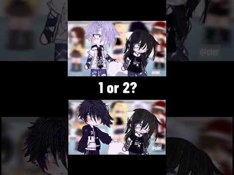 1 or 2? Original#gacha #gachaedit #gachaclub #gachalife#shorts #gachashorts