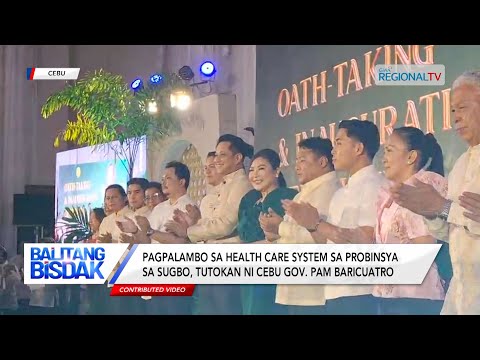 Balitang Bisdak: Pagpalambo sa health care system, tutokan ni Cebu Gov. Pam Baricuatro