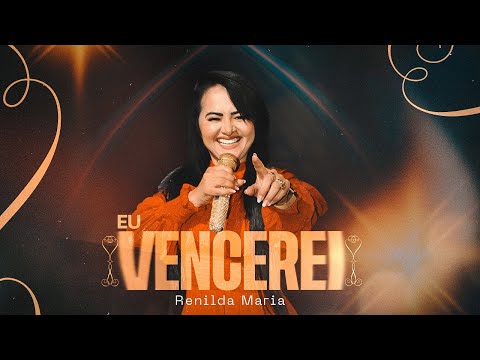 Eu Vencerei | Renilda Maria - Ao Vivo