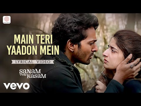 Arijit Singh - Main Teri Yaadon Mein (Lyrical video) | Sanam Teri Kasam | Himesh R