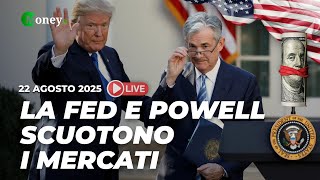 La Fed e Powell scuotono i mercati