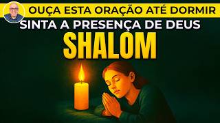 SHALOM ENQUANTO VOCÊ DORME – OUÇA E DEIXE A PAZ TOMAR CONTA DE TUDO