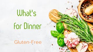 What's for dinner | Meals of the week | Gluten-free