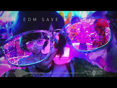 Dumday, Robbie Rosen - Colors ♪ EDM Saves My Life