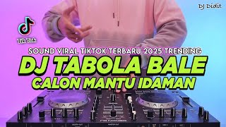 DJ TABOLA BALE X CALON MANTU IDAMAN REMIX FULL BASS VIRAL TIKTOK TERBARU 2025