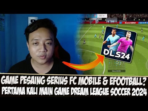 GAME PESAING BERAT FC MOBILE & EFOOTBALL? PERTAMA KALI MAIN GAME DREAM LEAGUE SOCCER - DLS 2024