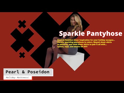 Pearl & Poseidon Holiday Hotness Pantyhose and sheer outfit clothing styles nylons!