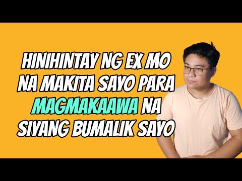 ⏺️4 BAGAY NA HINIHINTAY NG EX MO PARA BALIKAN KA