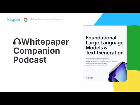 Whitepaper Companion Podcast - Foundational LLMs & Text Generation