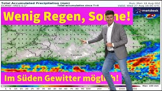 Nach kurzer Abkühlung wieder warm bis heiß: abgesehen vom Süden kaum Regen! Sommerliches Flair...