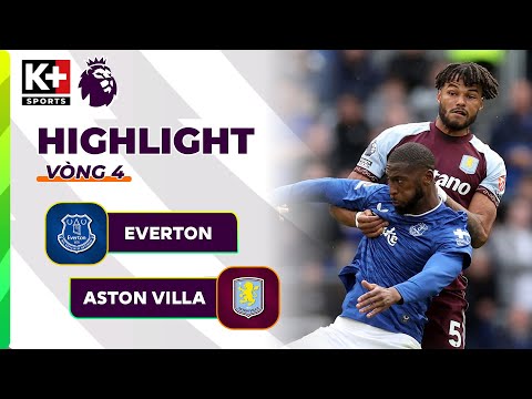 EVERTON - ASTON VILLA | GREALISH NỖ LỰC, MARTINEZ THỂ HIỆN ĐẲNG CẤP | NGOẠI HẠNG ANH 25/26 thumbnail