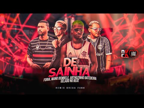 DE SAINHA - MANO DEMBELE, FURIA, ARTHUZINHO BATEDEIRA, GELADO NO BEAT