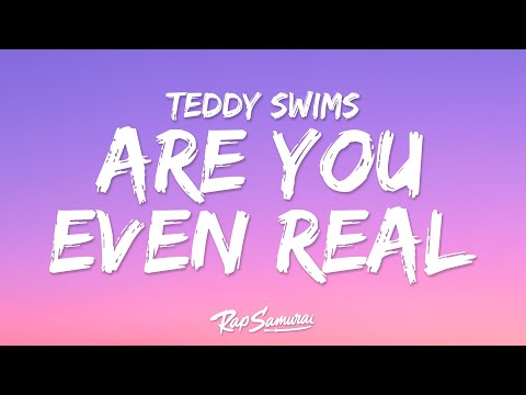 Teddy Swims - Are You Even Real (Lyrics) ft. Givēon