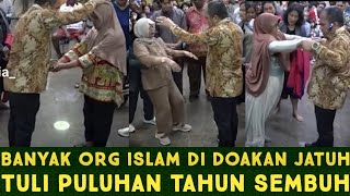 BANYAK ORG ISLAM DI DOAKAN JATUH  TULI PULUHAN TAHUN SEMBUH DI KKR RISULI LUBIS TAMAN KENCANA JAKBAR