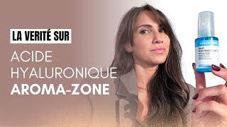 La vérité sur le sérum Acide Hyaluronique  de chez Aroma-Zone + rapide Life update