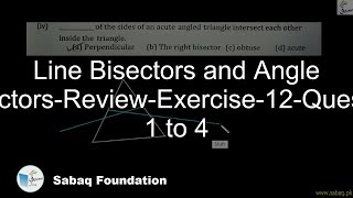 Line Bisectors and Angle Bisectors-Review-Exercise-12-Question 1 to 4