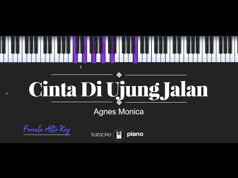 Cinta Di Ujung Jalan (FEMALE ALTO KEY) Agnes Monica (KARAOKE PIANO)