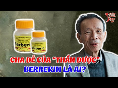 Tất Cả Sự Thật Về Cha Đẻ Của Thuốc Berberin
