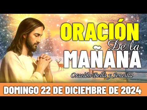 ☀️Oración De La Mañana De Hoy Domingo 22 de Diciembre de 2024 | Con Dios a mi lado, no temo nada