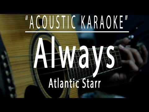 Always – Atlantic Starr (Acoustic karaoke)