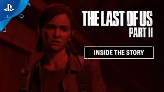 The Last of Us Part II \'Inside the Story\' developer diary