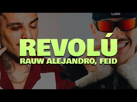 Rauw Alejandro & Feid - Revolú (Letra) | nadie está viendo má'