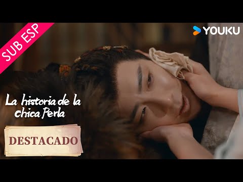 [SUB ESP] La Historia de la Chica Perla EP 15 | Yan Zijing está gravemente enfermo | YOUKU