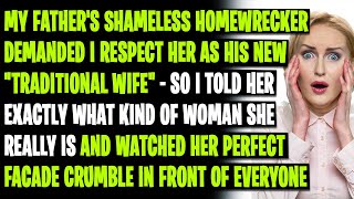 My Father's Shameless Homewrecker Demanded I Respect Her as His New "Traditional Wife"
