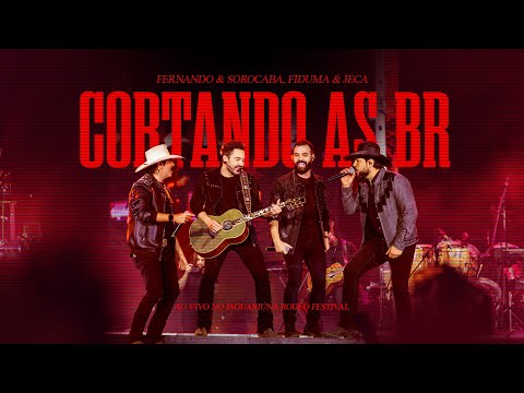 Cortando As BR - Fernando & Sorocaba, Fiduma & Jeca Ao Vivo em Jaguariúna