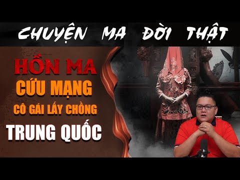 [TẬP 1987] Chuyện Ma Có Thật : HỒN MA CỨU MẠNG CÔ GÁI LẤY CHỒNG TRUNG QUỐC