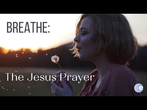 Breathe The Jesus Prayer | Breath Prayer | Encountering Peace