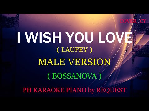 I WISH YOU LOVE ( MALE VERSION ) ( LAUFEY ) ( BOSSANOVA )