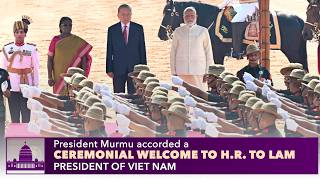 President Droupadi Murmu accorded a ceremonial welcome to H.E. To Lam, President of Viet Nam