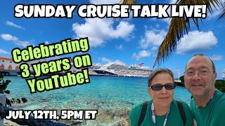 Sunday Cruise Talk Live | Let's Talk Cruising | Cheers to 3 years on YoutTube!