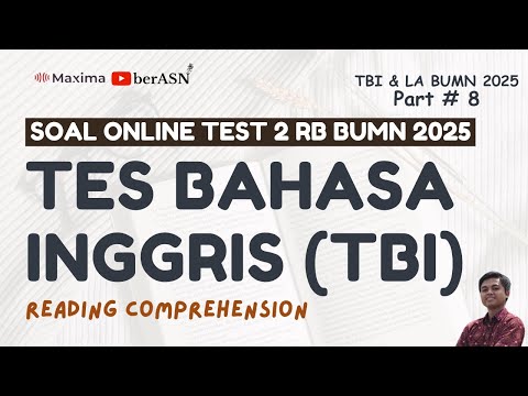 PART 8. SOAL TES BAHASA INGGRIS (TBI) ONLINE TEST 2 RB BUMN 2025 READING COMPREHENSION