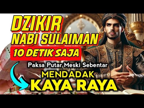 DZIKIR KEKAYAAN PALING SAKTI, DOA NABI SULAIMAN penarik rezeki dari segala arah, doa pembuka rezeki